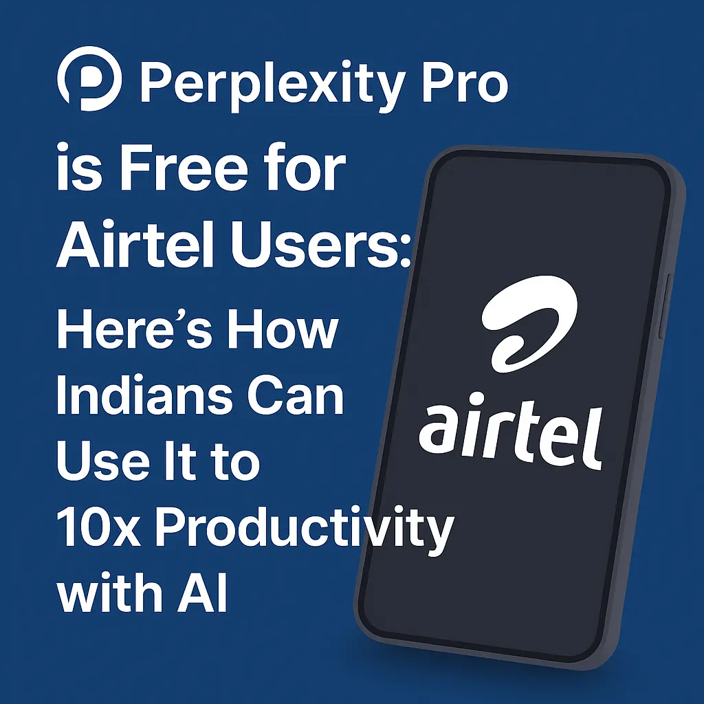 Perplexity Pro is Free for Airtel Users: Here's How Indians Can Use It to 10x Productivity with AI 2 perplexity pro is free for airtel users
